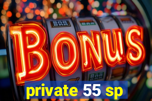 private 55 sp
